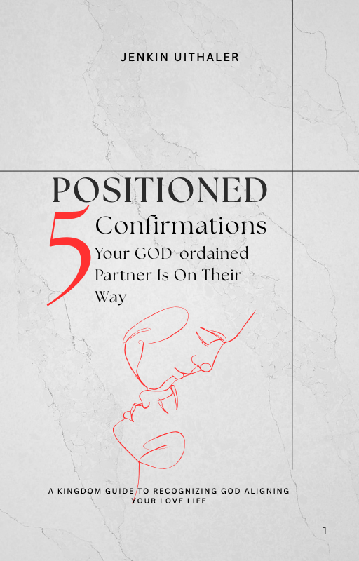 POSITIONED: 5 Confirmations Your GOD-Ordained Partner Is On Their Way